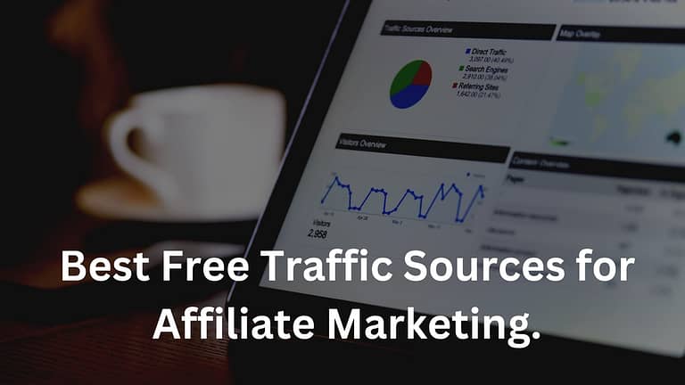 Top 10 Best Free Traffic Sources for Affiliate Marketing.